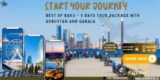 Unveil the Wonders of Azerbaijan 4 Nights  5 Days Baku Tour with Gobustan and Gabala