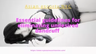 Essential guidelines for eliminating undesired dandruff