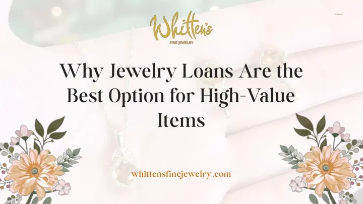 why jewelry loans are the best option for high