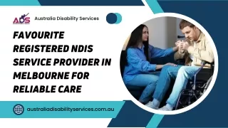 Favourite Registered NDIS Service Provider in Melbourne for Reliable Care