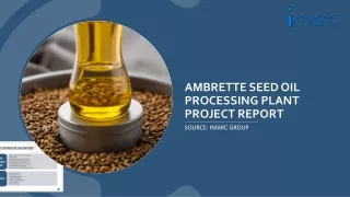 Ambrette Seed Oil Processing Plant Project Report
