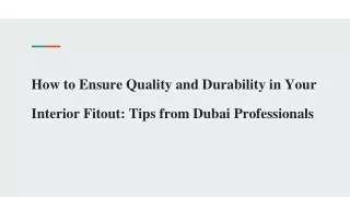 How to Ensure Quality and Durability in Your Interior Fitout_ Tips from Dubai Professionals