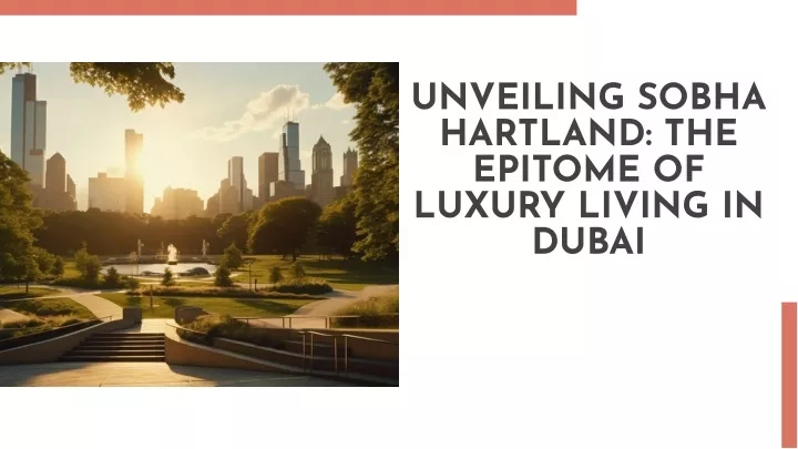 unveiling sobha hartland the epitome of luxury