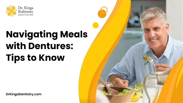 navigating meals with dentures tips to know