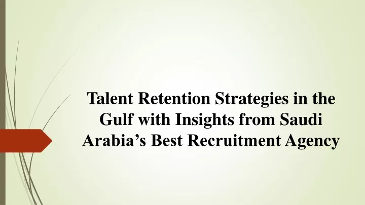 talent retention strategies in the gulf with insights from saudi arabia s best recruitment agency