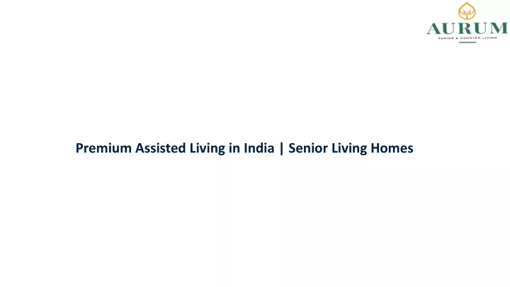 premium assisted living in india senior living