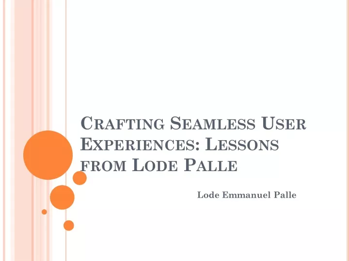 crafting seamless user experiences lessons from lode palle