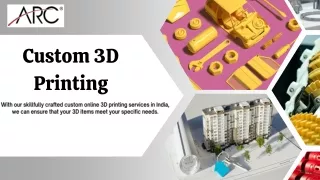 Custom 3D Printing for Unique and Precise Solutions