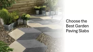 Choose the Best Garden Paving Slabs​