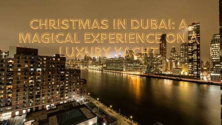 christmas in dubai a magical experience