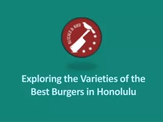 Exploring the Varieties of the Best Burgers in Honolulu