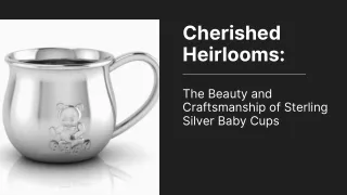 Cherished Heirlooms - The Beauty and Craftsmanship of Sterling Silver Baby Cups