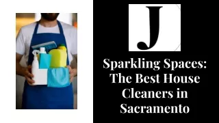 Welcome to our presentation on Sparkling Spaces. In this guide, we will explore the best house cleaners in Sacramento, h