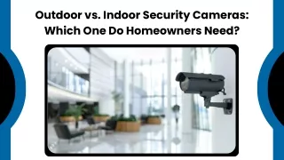 outdoor vs indoor security cameras which