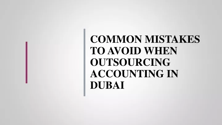 common mistakes to avoid when outsourcing accounting in dubai