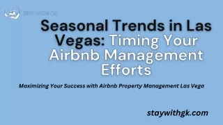 Seasonal Trends in Las Vegas Timing Your Airbnb Management Efforts