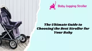 The Ultimate Guide to Choosing the Best Stroller for Your Baby