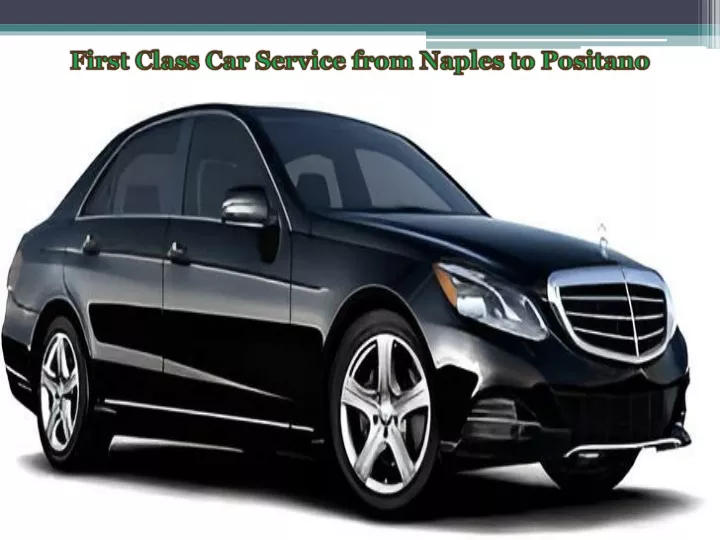 first class car service from naples to positano