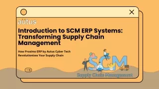 How Autus Cyber Tech Revolutionizes SCM ERP Systems for Modern Businesses