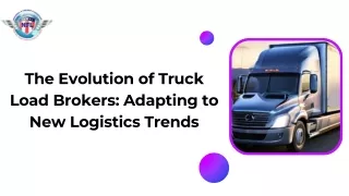 The Evolution of Truck Load Brokers: Adapting to New Logistics Trends