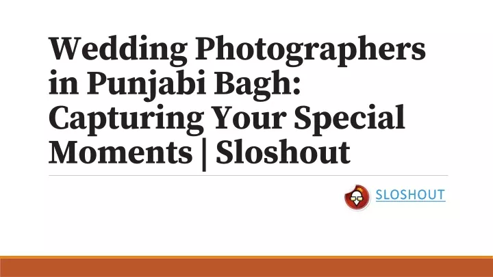 wedding photographers in punjabi bagh capturing your special moments sloshout