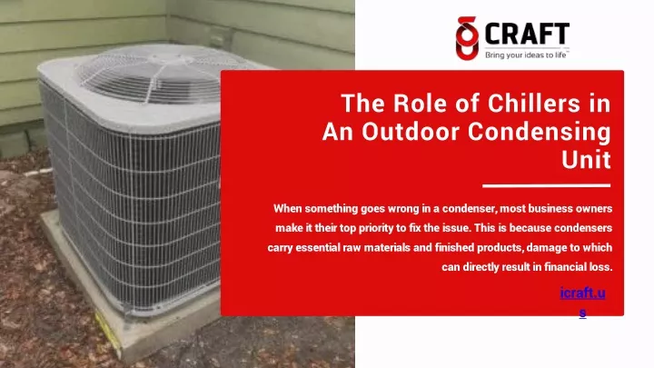 the role of chillers in an outdoor condensing unit