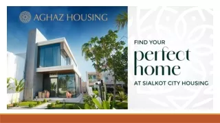 Find Your Perfect Home At Sialkot City Housing