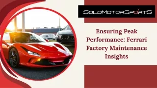 Ensuring Peak Performance Ferrari Factory Maintenance Insights