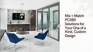 Mix   Match Custom Solutions From PC350