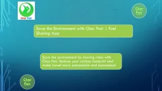 Save the Environment with Char Pair  Fuel Sharing App