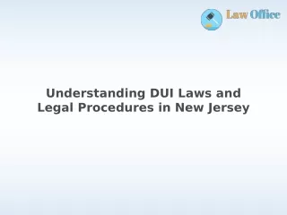 Understanding DUI Laws and Legal Procedures in New Jersey