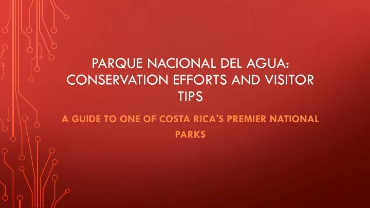 parque nacional del agua conservation efforts and visitor tips