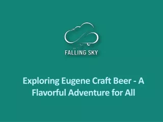 Exploring Eugene Craft Beer - A Flavorful Adventure for All