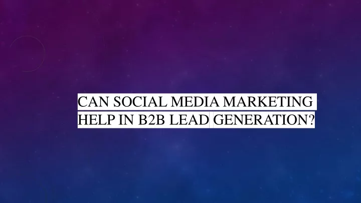 can social media marketing help in b2b lead generation