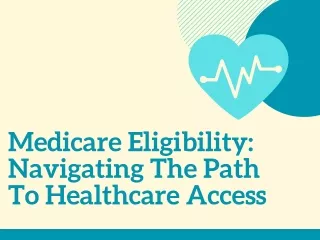 Medicare Eligibility: Navigating The Path To Healthcare Access