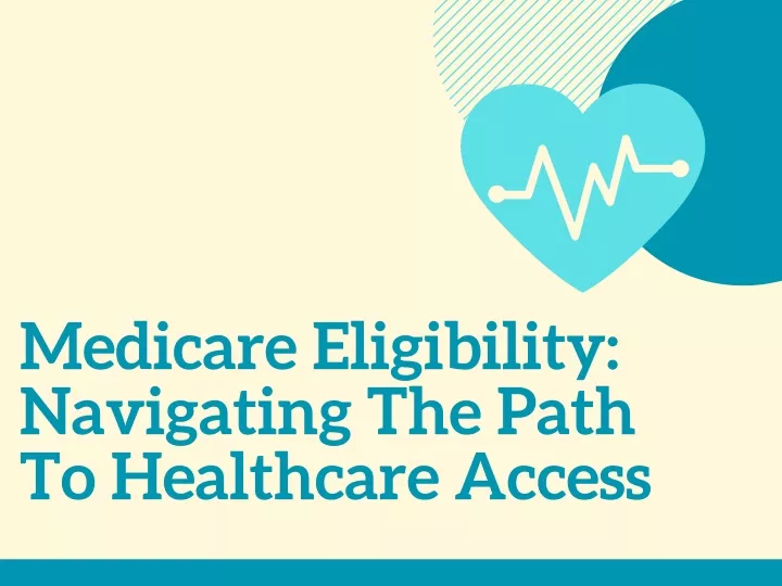 medicare eligibility navigating the path