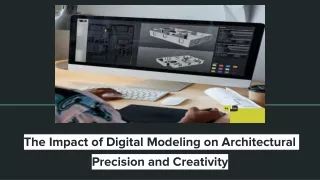 The Impact of Digital Modeling on Architectural Precision and Creativity