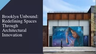 Brooklyn Unbound: Redefining Spaces Through Architectural Innovation