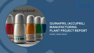 Quinapril (Accupril)  Manufacturing Plant Project Report