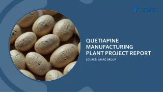Quetiapine Manufacturing Plant Project Report