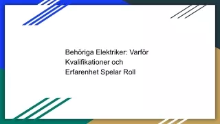 Behöriga Elektriker: Varför Kvalifikationer och Erfarenhet Spelar Roll