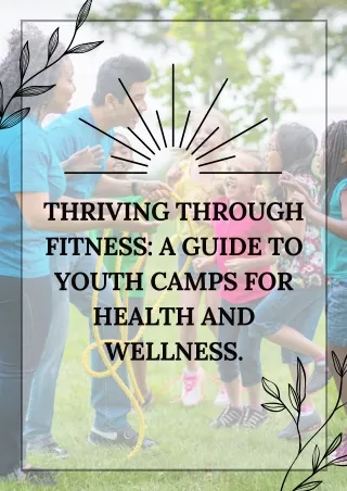 Thriving Through Fitness A Guide to Youth Camps for Health and Wellness.