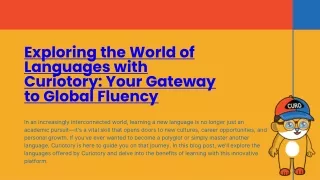 Exploring the World of Languages with Curiotory Your Gateway to Global Fluency - Presentation