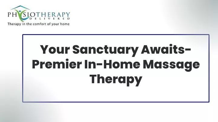 your sanctuary awaits premier in home massage