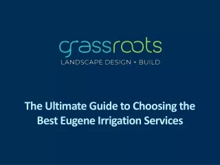The Ultimate Guide to Choosing the Best Eugene Irrigation Services