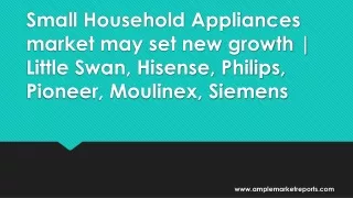 Small Household Appliances market may set new growth