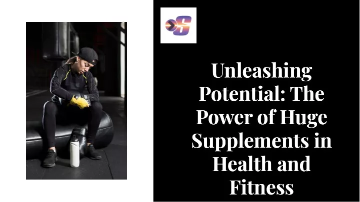 unleashing potential the power of huge