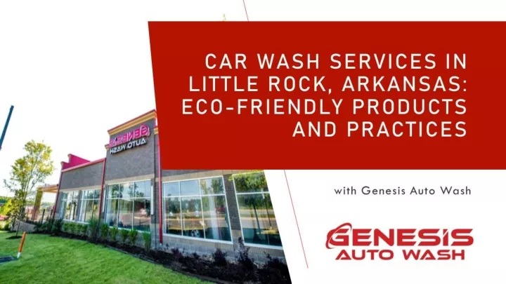 car wash services in little rock arkansas eco friendly products and practices