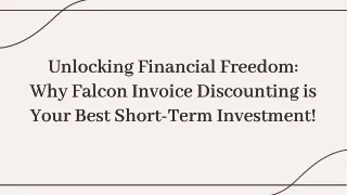 Step Into the Investing World: Falcon Invoice Discounting Is the Best Short-Term