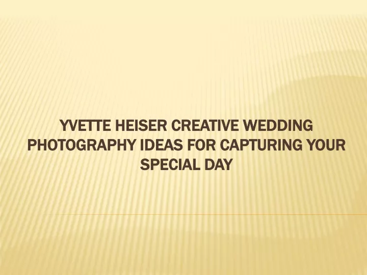 yvette heiser creative wedding photography ideas for capturing your special day